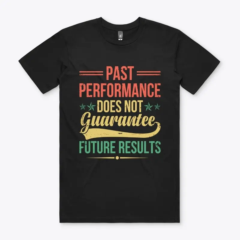 Past Performance Does Not Guarantee