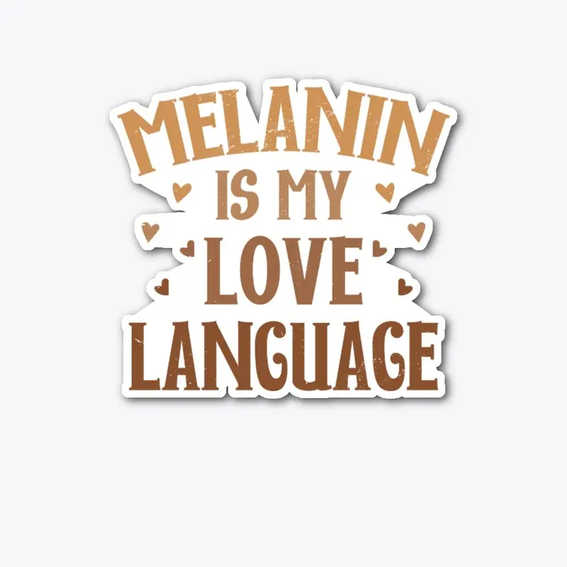 Melanin is My Love Language