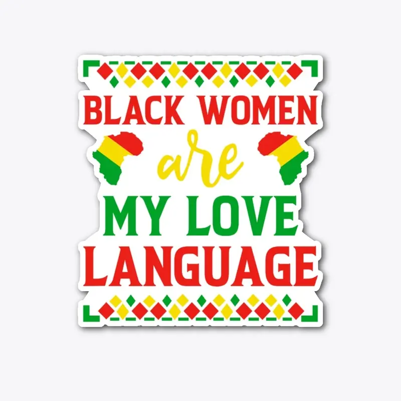 Black Women are My LOVE Language