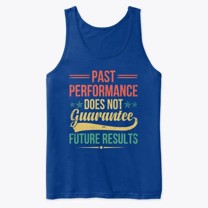 Past Performance Does Not Guarantee