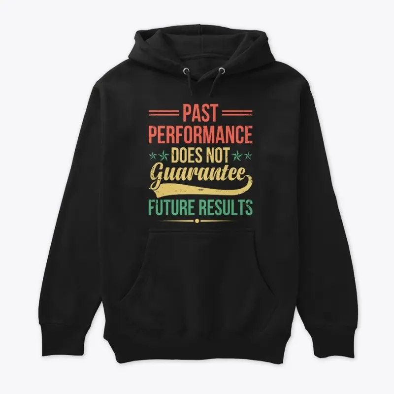 Past Performance Does Not Guarantee